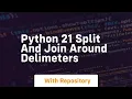 Python 21 split and join around delimeters