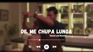 Download Dil me chupa lunga | Slowed and reverb | Armaan Malik \u0026 Tulsi Kumar | Vibe studio MP3