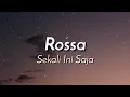 Lagu Rossa - Sekali Ini Saja | Lirik Lagu | Lirik Lagu Indonesia