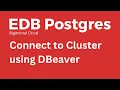 EDB Postgresql - How to Connect to PostgreSQL Database using DBeaver