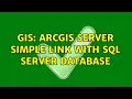 GIS ArcGIS Server simple link with SQL Server database 2 Solutions