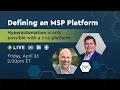 Defining a True MSP Platform