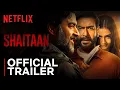 Download Lagu Shaitaan | Official Trailer | Ajay Devgan, R Madhavan | Netflix India