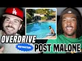 POST MALONE OVERDRIVE REACTION x REVIEW
