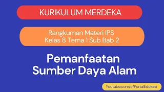 Download Kurikulum Merdeka Rangkuman IPS Kelas 8 Tema 1: Pemanfaatan Sumber Daya Alam MP3