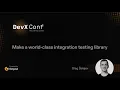 How to make a world-class integration testing library - Oleg Selajev AtomicJar