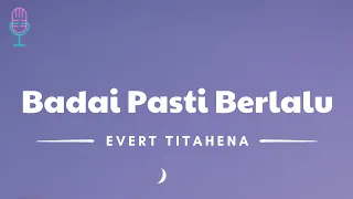 Download Badai Pasti Berlalu - Evert Titahena (Lyrics/Lirik Lagu) MP3