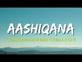 Aashiqana - Chaar DIwaari, Indian Ocean & Gini | (Lyrics) | 