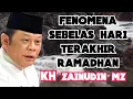 Download Lagu Fenomena 11 Hari Terakhir Ramadhan || KH Zainudin mz |CERAMAH KH ZAINUDIN MZ