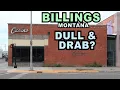 BILLINGS Just How DULL DRAB Is Montana s Biggest City