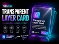 Transparent Layer Card in PURE CSS Glassmorphism UI Tutorial No JS