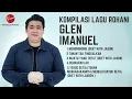 Download Lagu KOMPILASI LAGU ROHANI GLEN IMANUEL