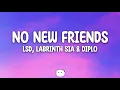 Download Lagu LSD - No New Friends (Lyrics) ft. Labrinth, Sia, Diplo