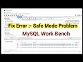 Fix Error you are Using Safe Update Mode in MySQL Workbench Safe Mode Error Work Bench
