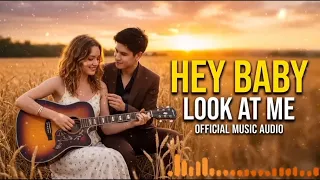 hey baby look at me you are so sweet song full song new song 2026 i like your smile