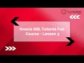 Oracle SQL Tutorial Fee Course - Lesson 3
