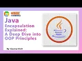 Java Encapsulation Explained A Deep Dive into OOP Principles