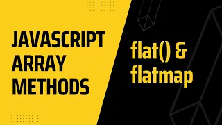 ES2019 JavaScript Array Methods - Flat and FlatMap