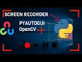 Creating a Screen Recorder using Python OpenCV pyautogui