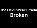 Download Lagu The Devil Wears Prada - Broken Lyrics