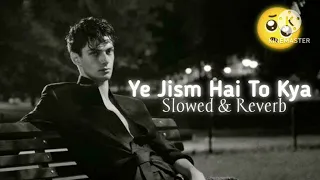  ye jism hai to kya ali azmat slow u0026 reverb lofi sad song 