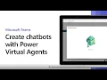 Create chatbots with Power Virtual Agents