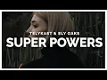 TELYKAST \u0026 Ely Oaks - Super Powers (Lyrics)