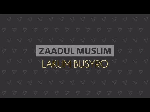 Download MP3 Lakum Busyro Lafadz \u0026 Lirik   Zaadul Muslim