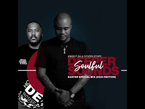 Download MP3 Knight SA & Citizen Sthee - Easter Special Mix (2024 Exclusive Edition )