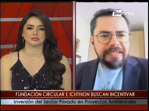 Fundación Circular e Ichthion buscan incentivar inversión del sector privado en proyectos ambientales