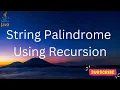 String palindrome recursion code in Java Language