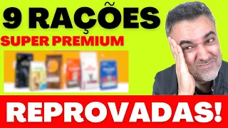 9 rações SUPER PREMIUM ❌ REPROVADAS!! 👉Atualizado!!!