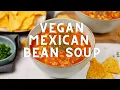 Vegan Mexican Bean Soup Recipe