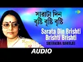 Download Lagu Sarata Din Bristi Bristi Bristi | Rimjhimi Ei Srabane | Sreeradha Banerjee |  Audio