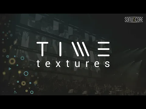 TIME TEXTURES | Trailer