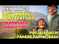Download Lagu BIKIN NANGIS❗️LAGU MINANG MENYAYAT HATI DIKAMPUANG SAGALO TIDO - PERJALANAN DI PADANG TAROK, BASO