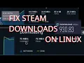 Steam Downloads Slow On Linux FIX IT
