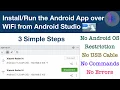 How to the app over WiFi from Android Studio Wireless the Android App