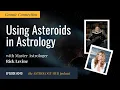 COSMIC CONNECTION Using Asteroids in Astrology w Astrologer Rick Levine