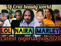 Download Lagu LOL NAIRA MARLEY VISION 2020 LATEST NIGERIA AFROBEAT MIX BY (DJ CRUZ)