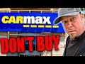 NEVER Buy A Car From CARMAX
