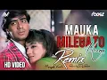 Download Lagu Mauka Milega To Hum (Remix) | Dj Raesz  | Ajay Devgan, Raveena Tandon | Alka Yagnik, Udit Narayan