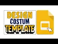 Design a Custom Google Slides Template from Scratch Edit Theme