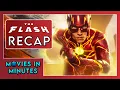 The Flash in Minutes Recap