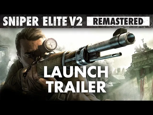 Sniper Elite V2 Remastered – Launch Trailer | PC, PlayStation 4, Xbox One, Nintendo Switch