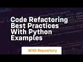 code refactoring best practices with python examples