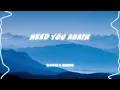 Download Lagu SadBois, ROY KNOX, Jake Neumar-Need You Again-Melodic Dubstep slowed \u0026 reverb by SNB