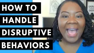 Behavior Management How to Handle Disruptive Behaviors in Your Classroom