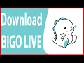 How to Download Bigo Live App?