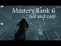 Mastery Rank 6 fast and easy